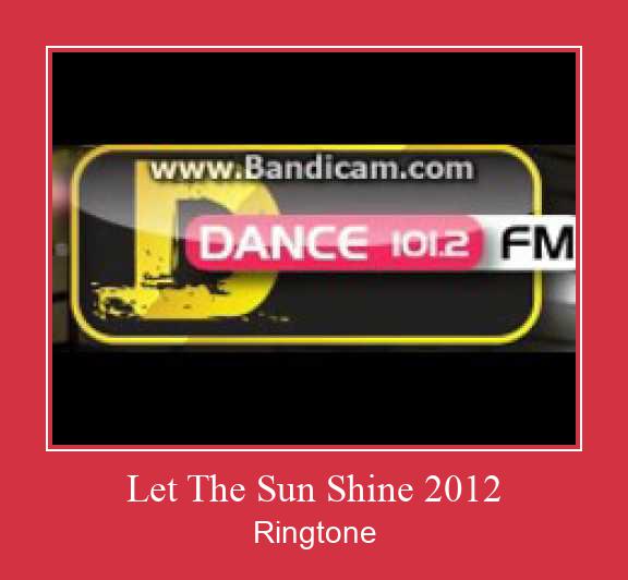 Let The Sun Shine 2012 Klingelton kostenlos downloaden.