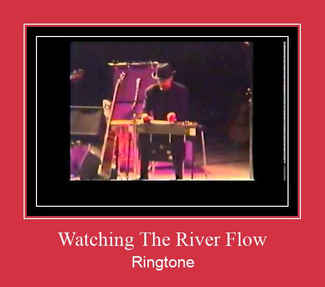 Watching The River Flow Ringtone Завантажити безкоштовно