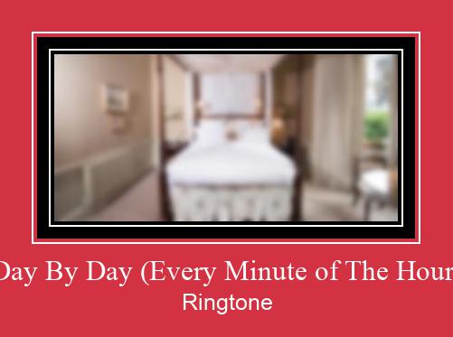 Day By Day (Every Minute Of The Hour) ರಿಂಗ್ಟೋನ್ ಡೌನ್ಲೋಡ್ ಉಚಿತ