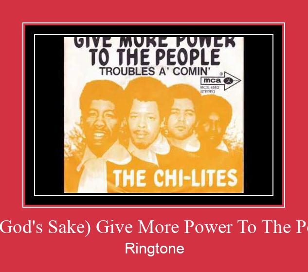 (For God's Sake) Give More Power To The People Ringtone Download pulsuz