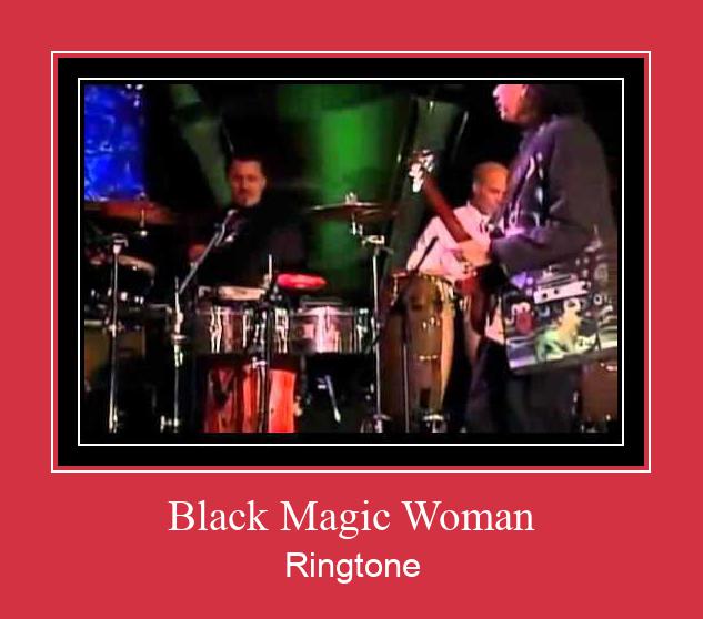 Black Magic Woman Ringtone allalaadimine tasuta