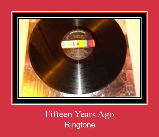 Fifteen Years Ago Ringetone Download GRATIS.