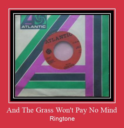 And The Grass Won't Pay No Mind Рингтоне Бесплатно бесплатно