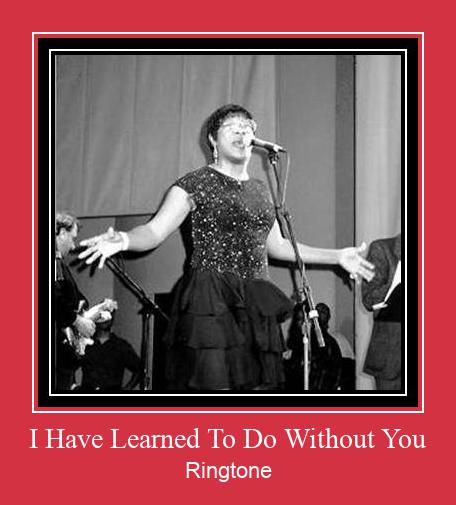 I Have Learned To Do Without You Zil sesi indir ücretsiz