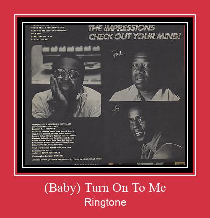 (Baby) Turn On To Me Ringtone Download Free