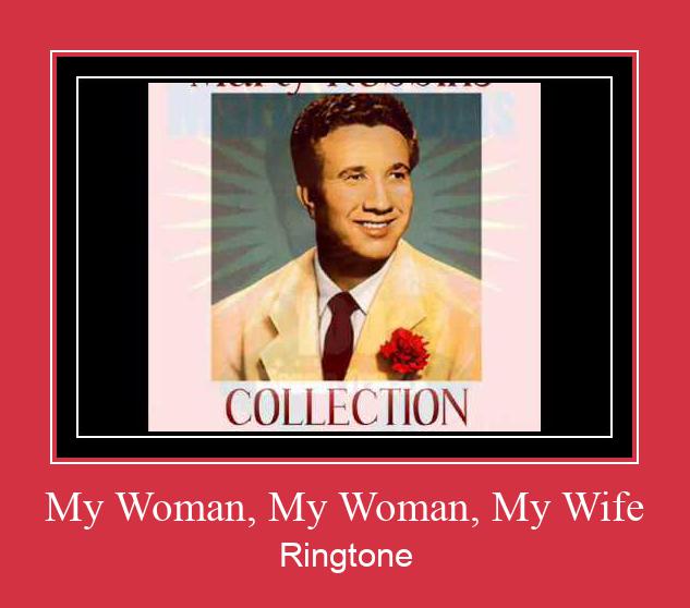 My Woman, My Woman, My Wife Vyzvánění ke stažení zdarma