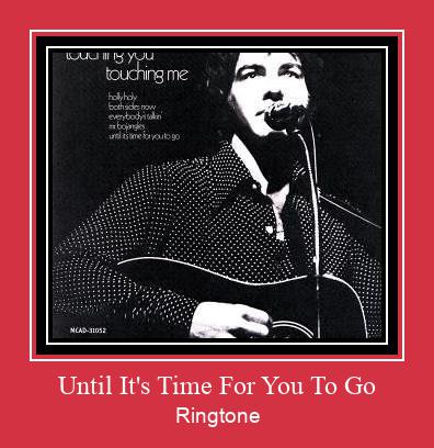 Until It's Time For You To Go Ringtone allalaadimine tasuta