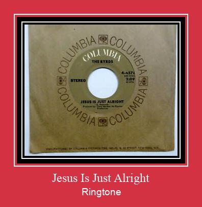 Jesus Is Just Alright రింగ్టోన్ ఉచితంగా డౌన్లోడ్ చేసుకోండి