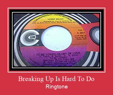 Breaking Up Is Hard To Do রিংটোন বিনামূল্যে ডাউনলোড করুন