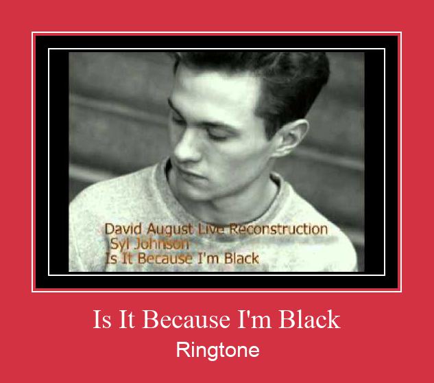 Is It Because I'm Black Ringtone Download Proste.