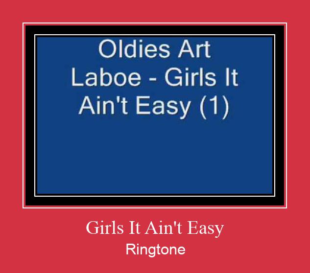 Girls It Ain't Easy Ringtone Muat turun percuma.