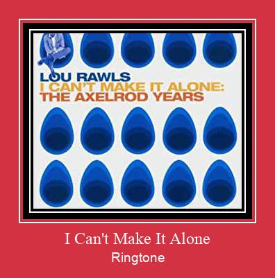 I Can't Make It Alone ดาวน์โหลดริงโทนฟรี