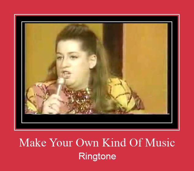 Make Your Own Kind Of Music రింగ్టోన్ ఉచితంగా డౌన్లోడ్ చేసుకోండి