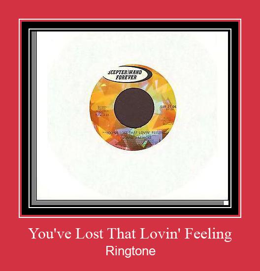 You've Lost That Lovin' Feeling ರಿಂಗ್ಟೋನ್ ಡೌನ್ಲೋಡ್ ಉಚಿತ