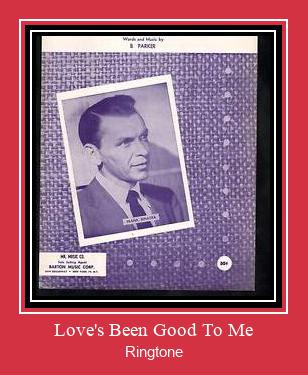 Love's Been Good To Me Ringtone Download Proste.
