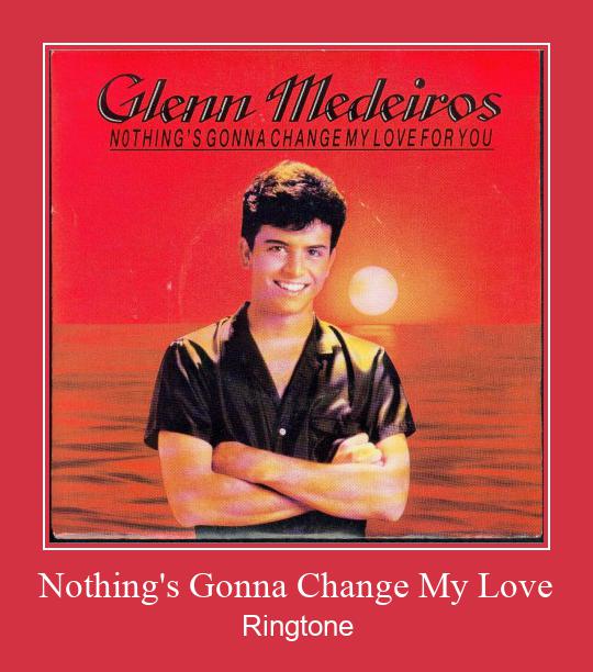 Nothing's Gonna Change My Love Vyzvánění ke stažení zdarma