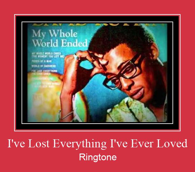 I've Lost Everything I've Ever Loved Ringtone Download Proste.