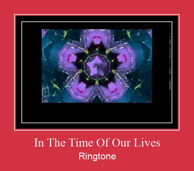 In The Time Of Our Lives Ringtone Ladda ner gratis