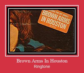 Brown Arms In Houston Ringtone Descărcați gratuit