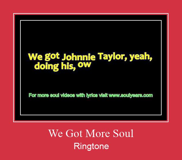 We Got More Soul Ringtone Download Besplatno