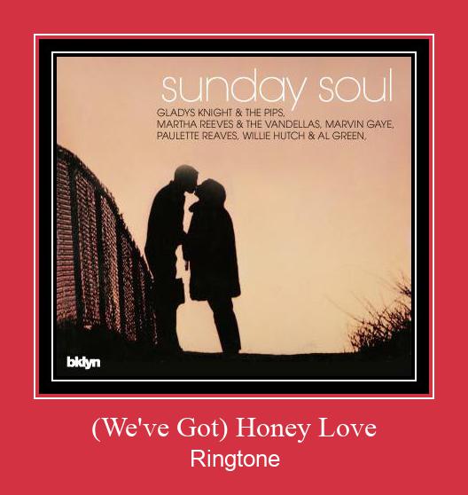 (We've Got) Honey Love Zvana signāls lejupielādēt bezmaksas