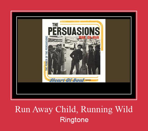 Run Away Child, Running Wild ringtone دانلود رایگان