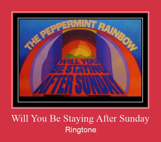 Will You Be Staying After Sunday Ringtone Download pulsuz