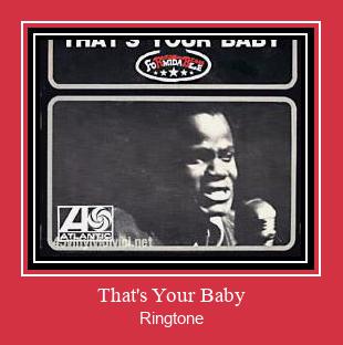 That's Your Baby Ringtone Muat turun percuma.