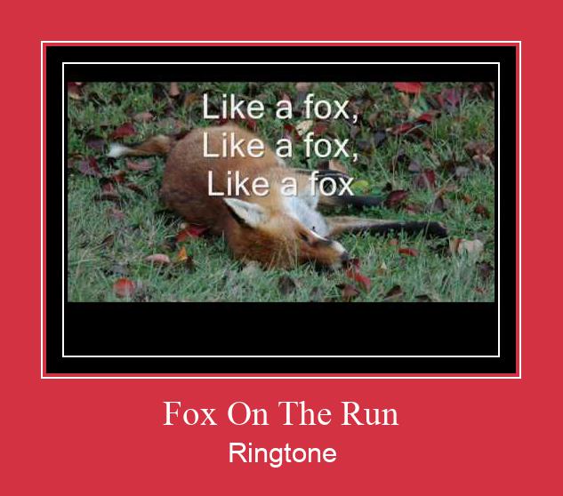 Fox On The Run Ringtone Завантажити безкоштовно