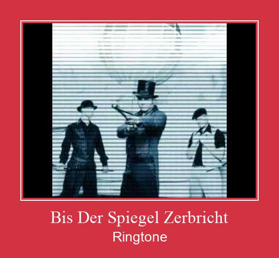 Bis Der Spiegel Zerbricht Ringtone Download Besplatno