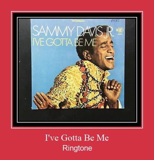 I've Gotta Be Me Ringtone Download Proste.