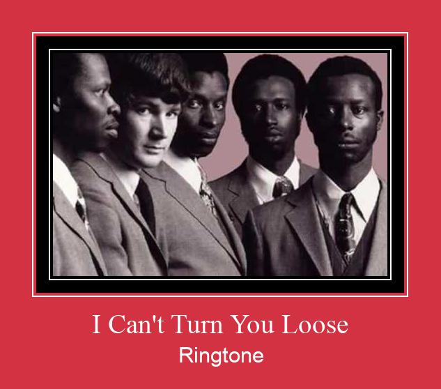 I Can't Turn You Loose Ringtone atsisiųsti nemokamai