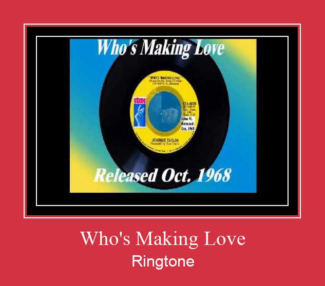 Who's Making Love Téléchargement de sonnerie GRATUIT
