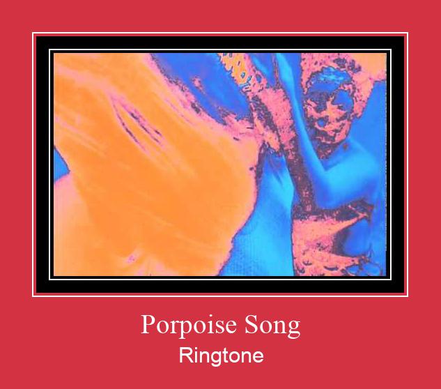 Porpoise Song Ringtone allalaadimine tasuta