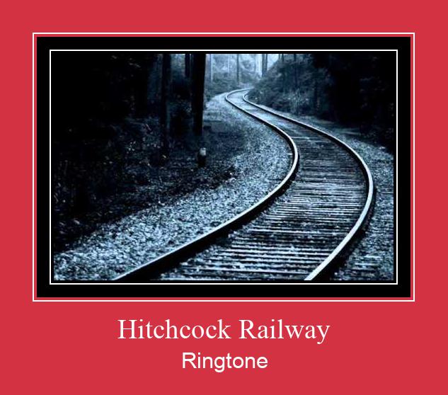 Hitchcock Railway ரிங்டோன் பதிவிறக்க இலவச
