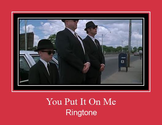 You Put It On Me Ringtone Download Proste.