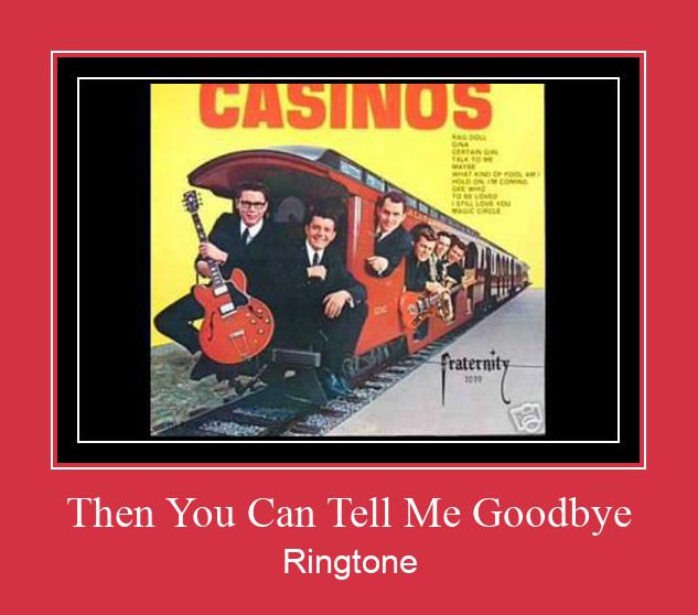 Then You Can Tell Me Goodbye Ringtone Descărcați gratuit