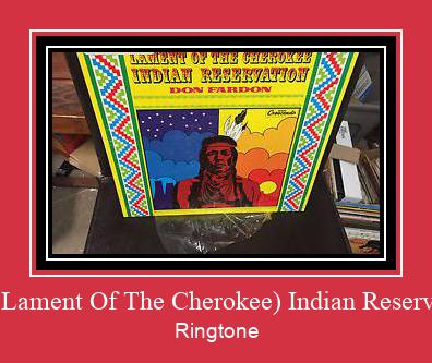 (The Lament Of The Cherokee) Indian Reservation Ringetone Download GRATIS.