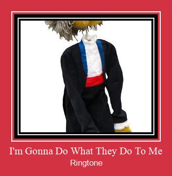 I'm Gonna Do What They Do To Me ดาวน์โหลดริงโทนฟรี