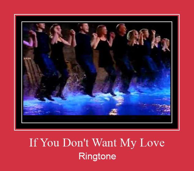 If You Don't Want My Love Ringtone Muat turun percuma.
