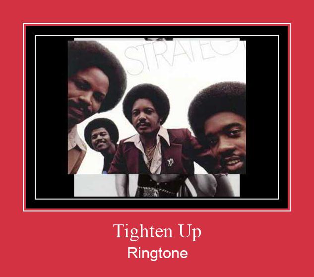 Tighten Up Ringtone Завантажити безкоштовно