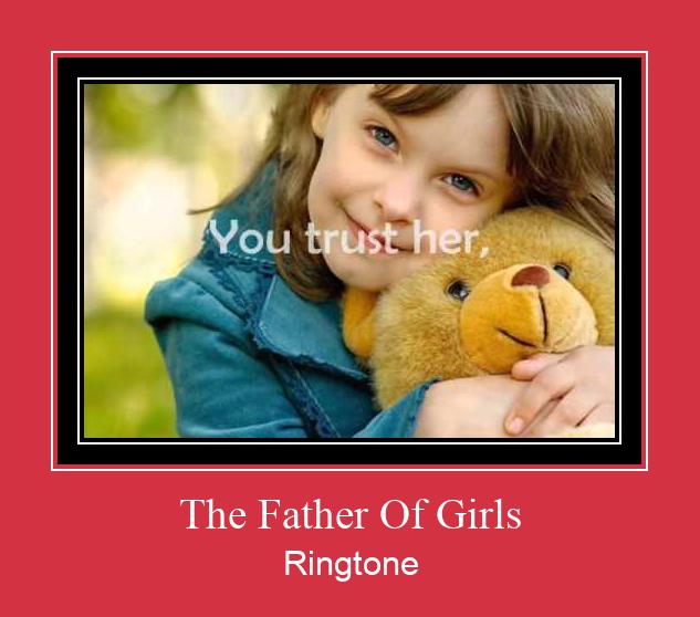 The Father Of Girls ರಿಂಗ್ಟೋನ್ ಡೌನ್ಲೋಡ್ ಉಚಿತ
