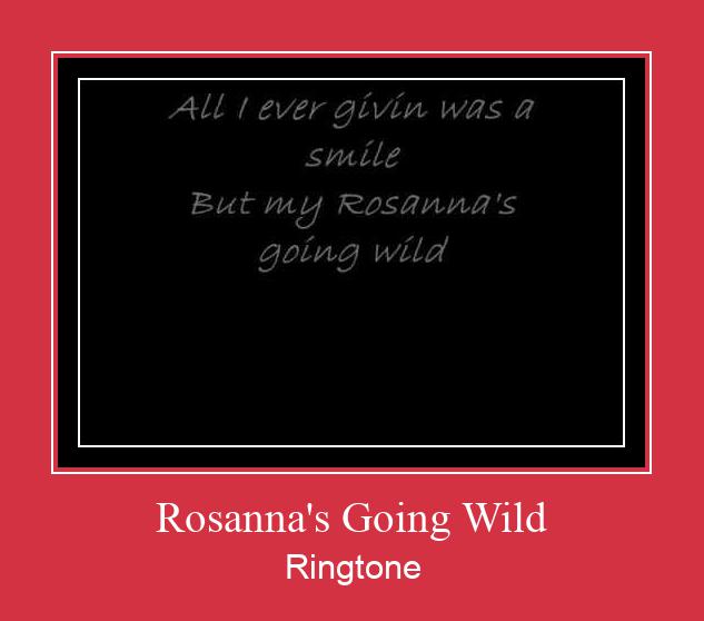 Rosanna's Going Wild Ringtone Download Free