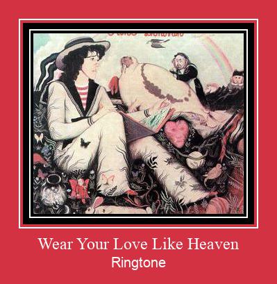 Wear Your Love Like Heaven रिंगटोन मुफ्त डाउनलोड करें