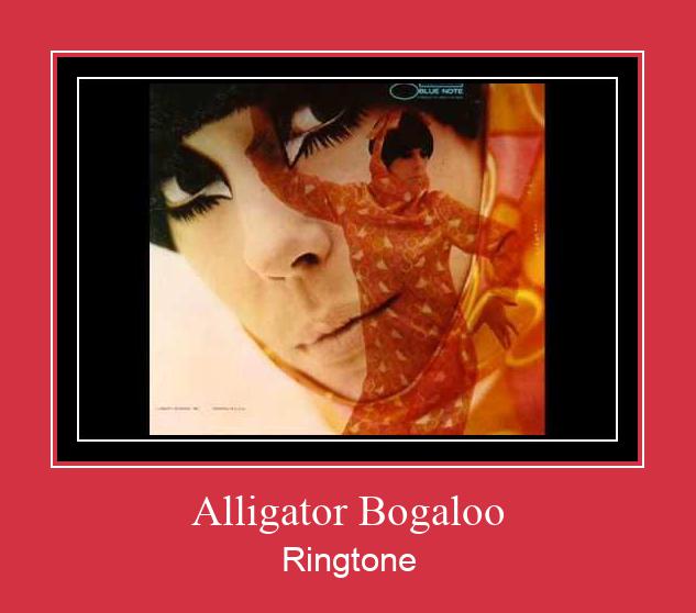 Alligator Bogaloo Ringtone Download Free