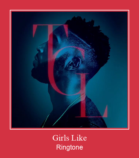 Girls Like  Téléchargement de sonnerie GRATUIT