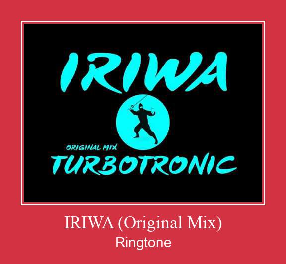 IRIWA (Original Mix) Ringtone Download Besplatno