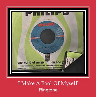 I Make A Fool Of Myself Ringtone Download pulsuz