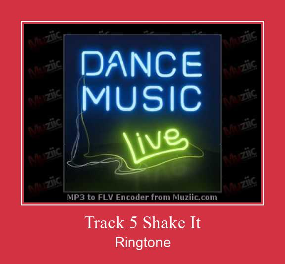 Track 5 Shake It Suoneria Download gratuito.
