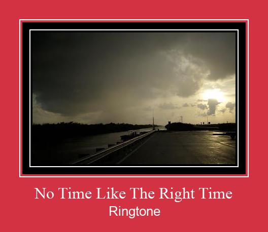 No Time Like The Right Time Ringtone Download Proste.